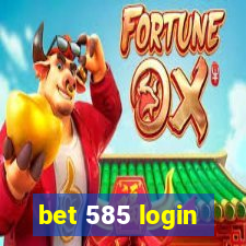 bet 585 login